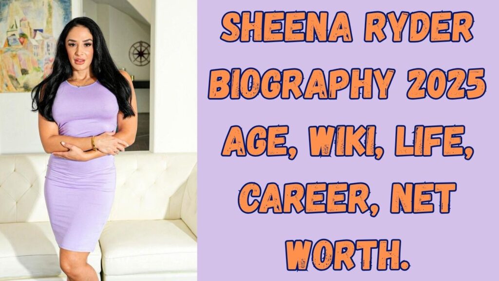 Adult Actress Sheena Ryder Biography 2025 Age, Wiki, Life, Career, Net Worth